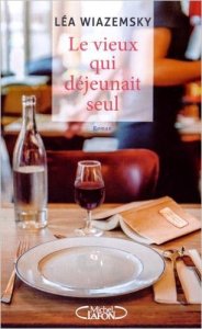 Le vieux qui déjeunait seul - Lea Wiazemski