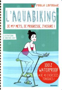 9782317017650~v~L_aquabiking___Je_m_y_mets_je_progresse_j_assure_